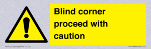  Blind corner proceed with caution Sign